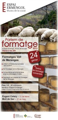 FORMATGES DE LA VALL DE MERANGES OBRE AQUEST DIJOUS EL CICLE 2013 'PARLEM DE FORMATGES' DE L'ESPAI ERMENGOL 