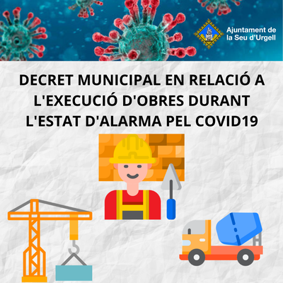 L'Ajuntament de la Seu d'Urgell decreta suspendre els terminis d'execució de les obres de promoció privada i municipal 
